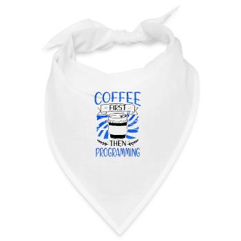 Programmierer Geschenkkaffee zuerst dann Programmierung - Bandana - Weiß - Vorne