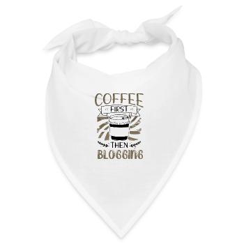 Blogger Geschenke Kaffee zuerst dann Bloggen Geschenke - Bandana - Weiß - Vorne