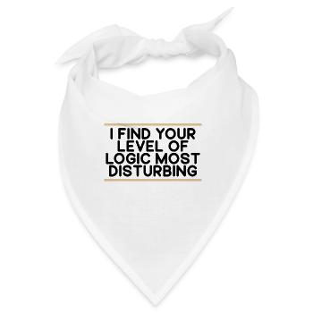 Sarkasmus-Geschenk Finden Sie Ihr Niveau der Logik störend - Bandana - Weiß - Vorne