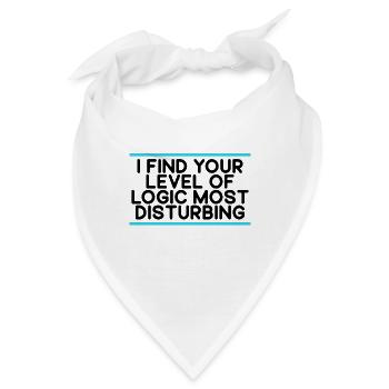 Sarkasmus-Geschenk Finden Sie Ihr Niveau der Logik störend - Bandana - Weiß - Vorne
