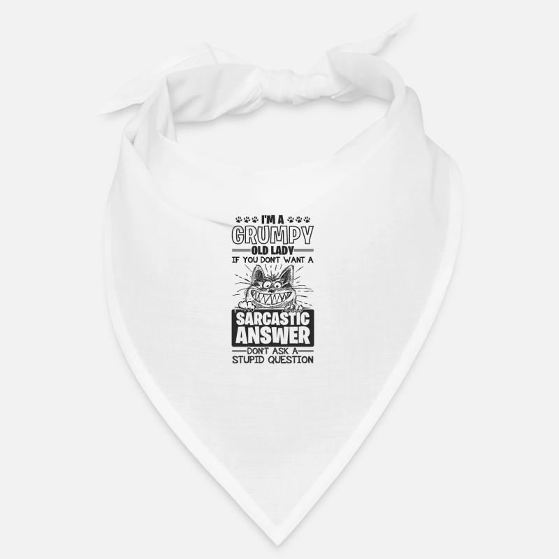 Grumpy Old Lady Sarcastic Answer to Stupid Bandana