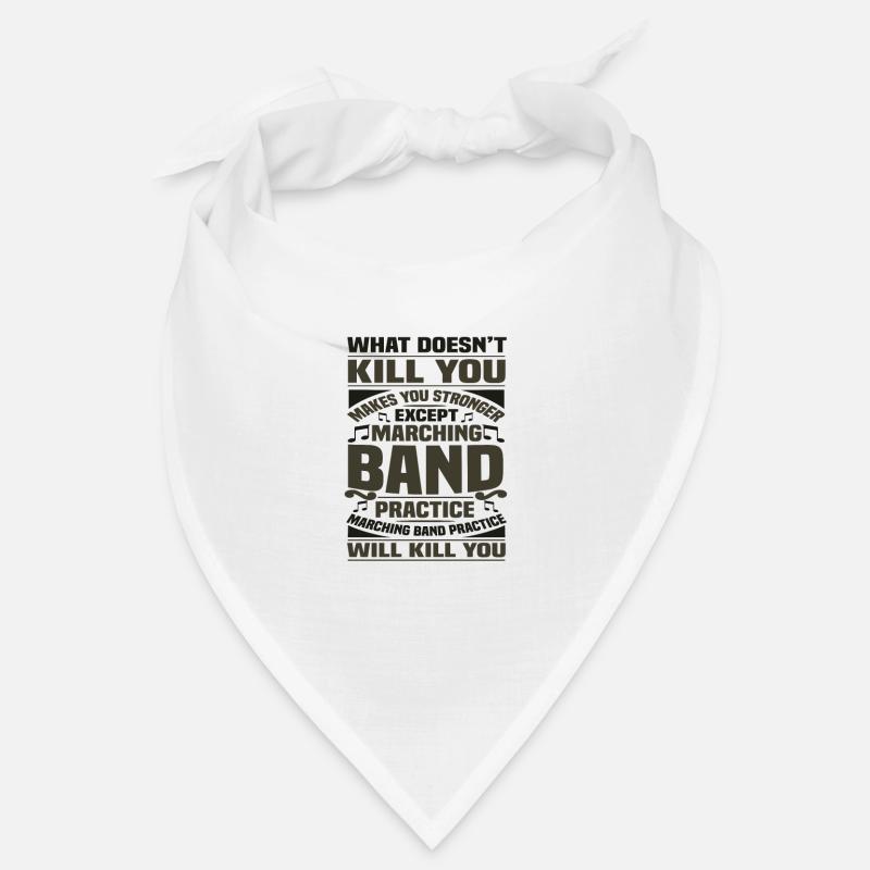 Marching Band Practice Kill You Marching Band Bandana