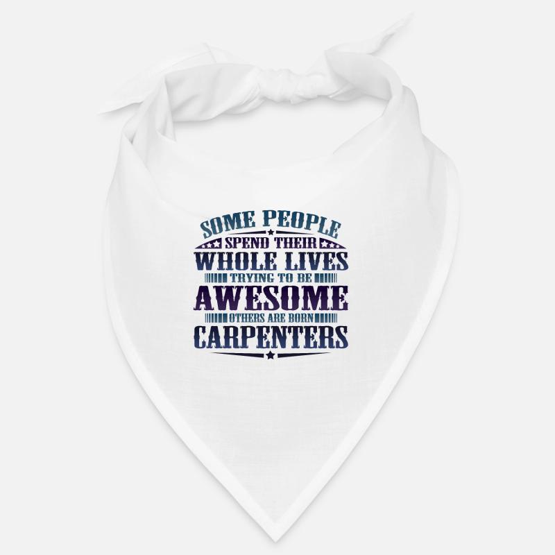 Carpentry Gift Some SpendLife Trying to Be Bandana