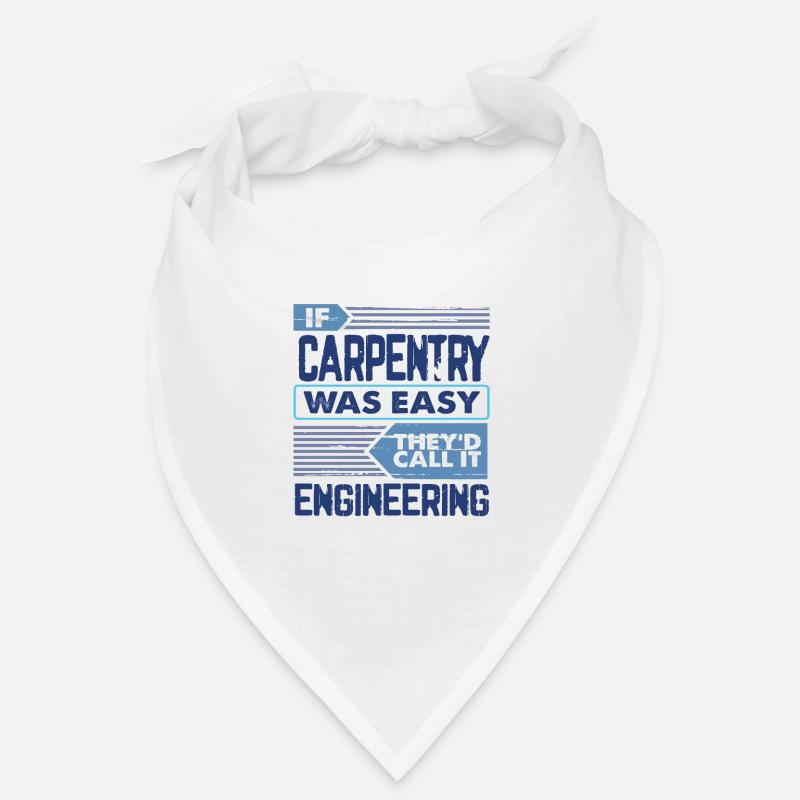 Carpentry Gift If Carpentry Easy Call it Bandana