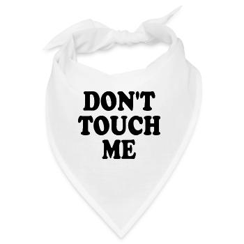 Dont touch me - Bandana - Weiß - Vorne