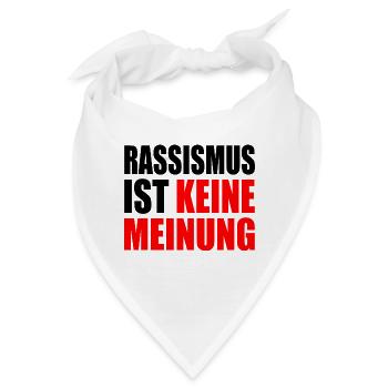 rassismus ist kein meinung - Bandana - Weiß - Vorne