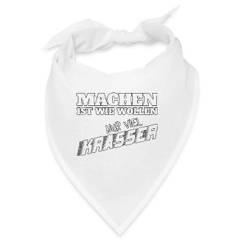 Machen ist wie wollen nur krasser - Bandana - Weiß - Vorne