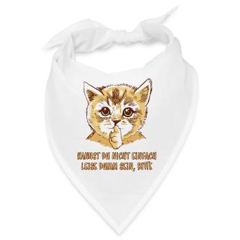 Leise Dumm Lustiger Spruch Frech Katzen Geschenk - Bandana - Weiß - Vorne