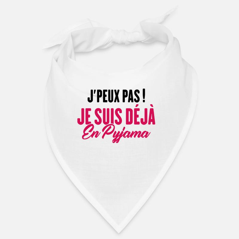J'peux pas Je suis déjà en Pyjama Bandana