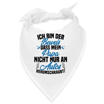 Ich Bin der Beweis DASS Papa Nicht nur an Autos - Bandana - Weiß - Vorne