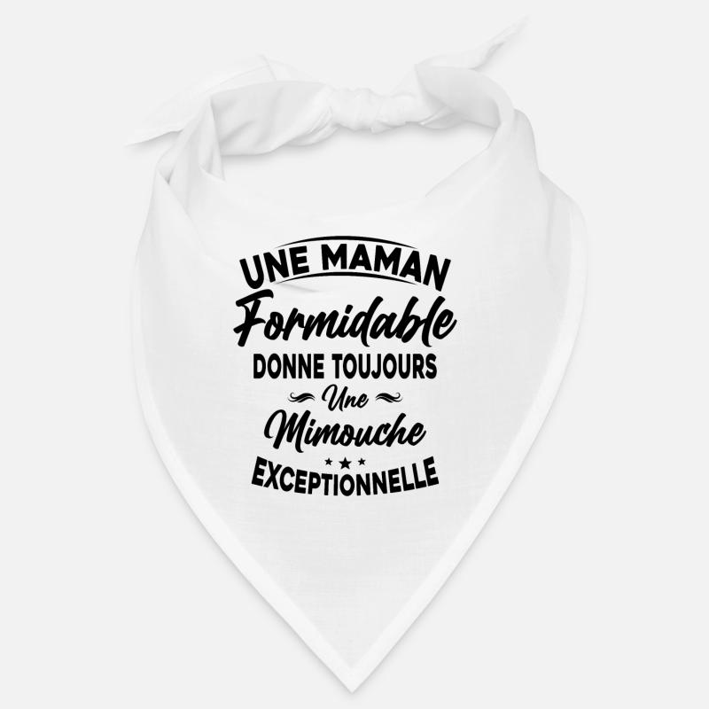 Maman formidable donne Mimouche Exceptionnelle Bandana