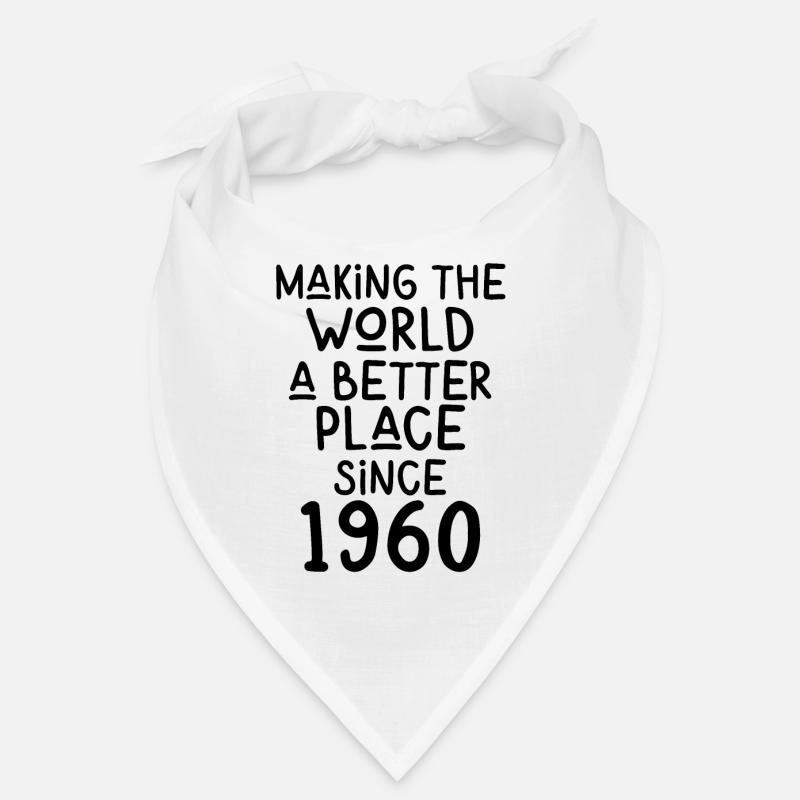Making the World a better place since 1960 Bandana