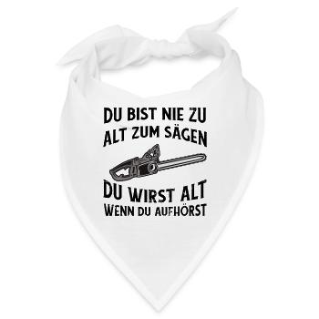 Es ist nie zu Spät zum Sägen lustiger Säge Spruch - Bandana - Weiß - Vorne
