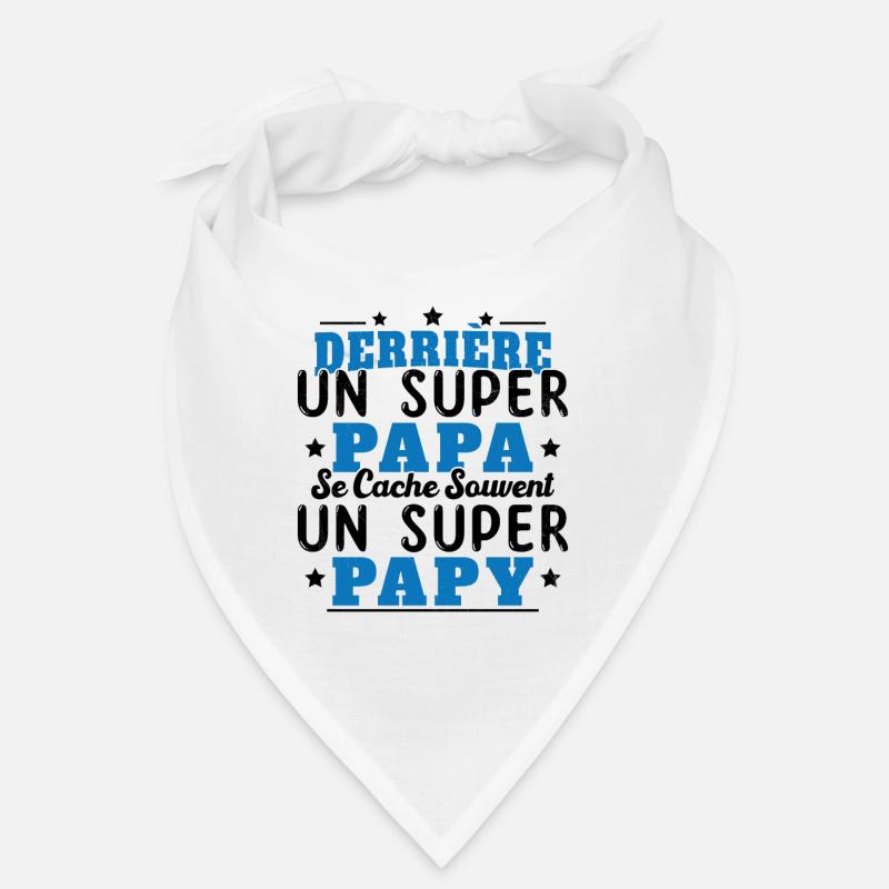 Derrière Un Super Papa Se Cache Un Super Papy Bandana