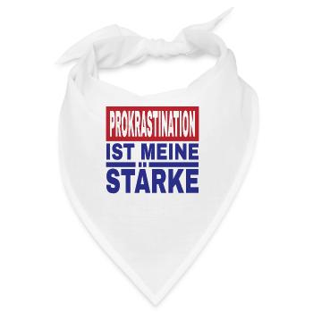 Prokrastination Ist Meine Stärke Lustiger Spruch - Bandana - Weiß - Vorne