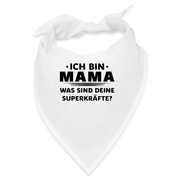Meine Superkraft? Mama - Bandana - Weiß - Vorne