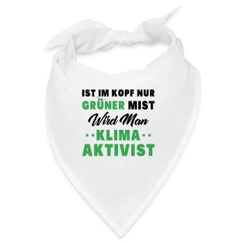 Ist Im Kopf Nur Grüner Mist Wird Man Klimaaktivist - Bandana - Weiß - Vorne
