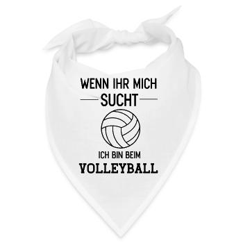 Wenn Ihr mich sucht ich bin beim Volleyball - Bandana - Weiß - Vorne