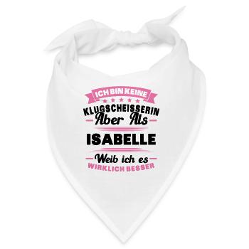 Name Isabelle Vorname Klugscheisserin Namenstag - Bandana - Weiß - Vorne