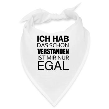 Ich hab das schon Verstanden ist mir aber Egal - Bandana - Weiß - Vorne