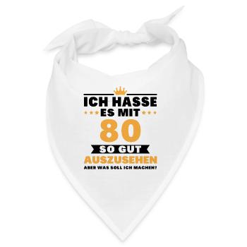Ich Hasse Es Mit 80 So Gut Auszusehen Geburtstag - Bandana - Weiß - Vorne