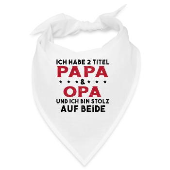 Opa Ich Habe Zwei Titel Und Bin Stolz - Bandana - Weiß - Vorne