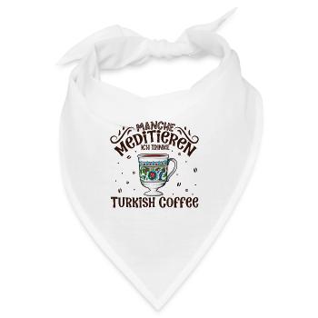 Meditieren und Turkish Coffee - Bandana - Weiß - Vorne