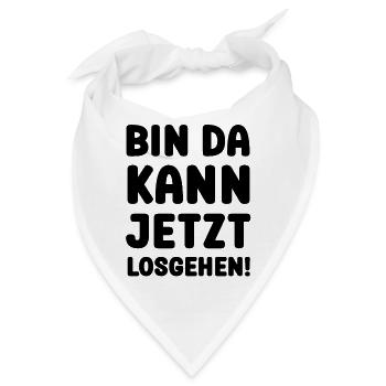 BIN DA KANN JETZT LOSGEHEN - Bandana - Weiß - Vorne