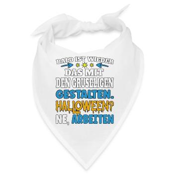Bald ist wieder das mit den gruseligen Gestalten - Bandana - Weiß - Vorne