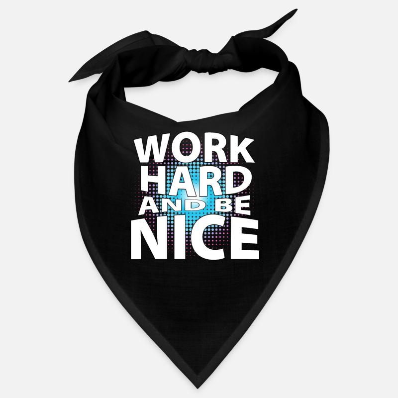Work hard and be nice Bandana