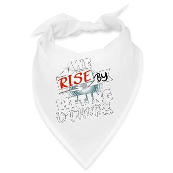 We rise by lifting others - Bandana - Weiß - Vorne