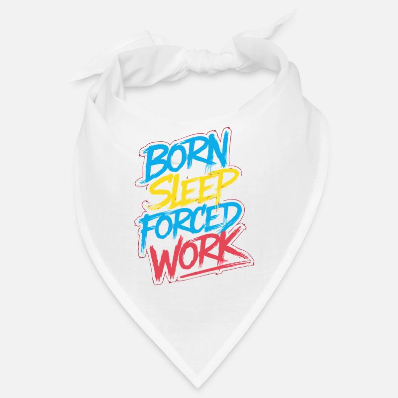Born to sleep forced to work Bandana