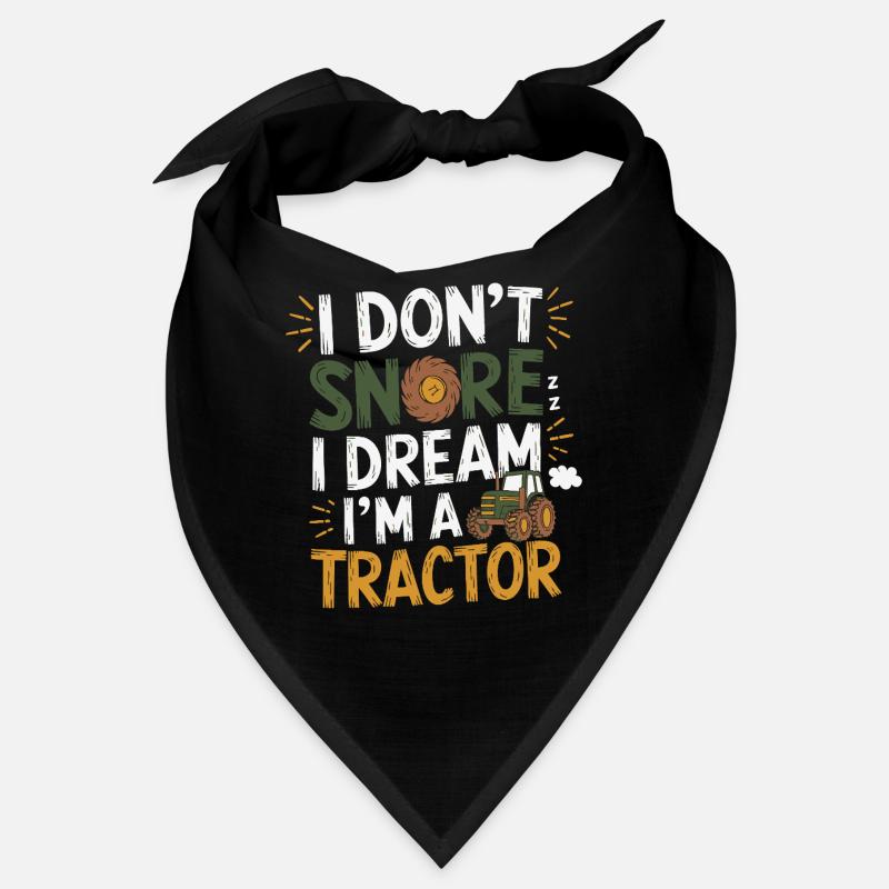 Nicht Schnarchen, Träume ich bin Traktor Bandana
