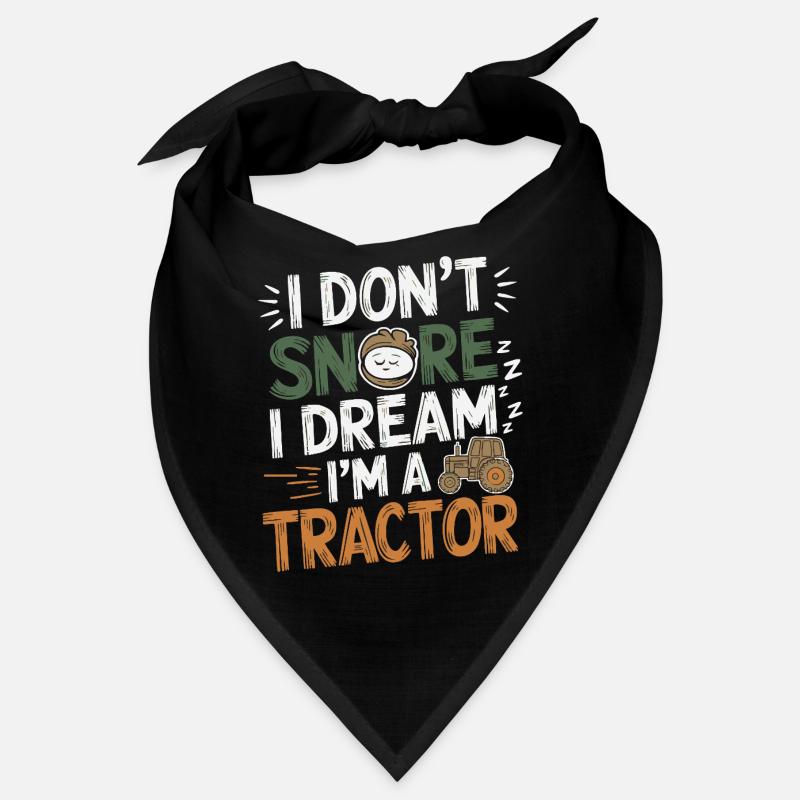 Don't snore, dream I'm tractor Bandana