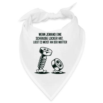 Wenn jemand eine Schraube locker hat Mutter Spruch - Bandana - Weiß - Vorne