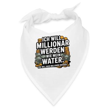 Ich will Millionär werden wie mein Vater – Humor - Bandana - Weiß - Vorne