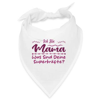 Ich Bin Mama - Was SInd Deine Superkräfte? - Bandana - Weiß - Vorne