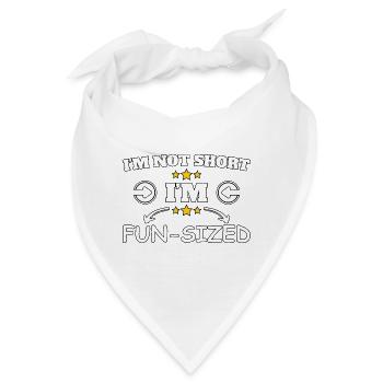 I'm not short, I’m fun size - Bandana - Weiß - Vorne