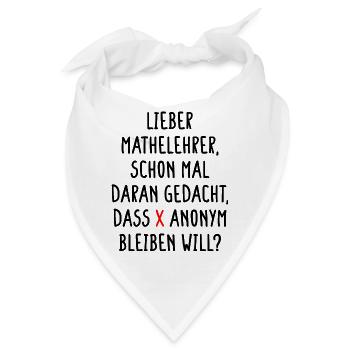 Lieber Mathelehrer X will Anonym Bleiben Will Fun - Bandana - Weiß - Vorne