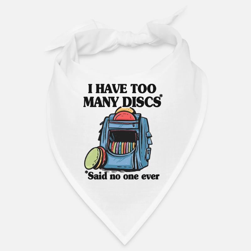 I Have Too Many Discs Disc Golf Backpack Funny Bandana
