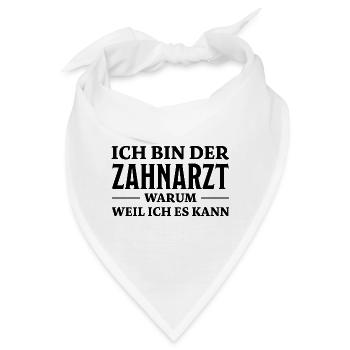 Zahnarzt Spruch Beruf Lustiges Zahnarzt Geschenk - Bandana - Weiß - Vorne