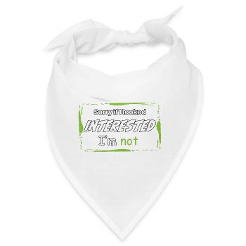 SORRY IF I LOOKED INTERESTED. I'M NOT. - Bandana - Weiß - Vorne