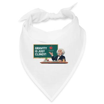 Lustiges Physik-Design – Gravity is just clingy - Bandana - Weiß - Vorne