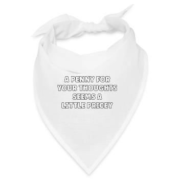 Penny For Your Thoughts Sarcastic Ironic - Bandana - Weiß - Vorne