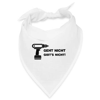Geht nicht gibt's nicht Bohrer Handwerker Sprüche - Bandana - Weiß - Vorne