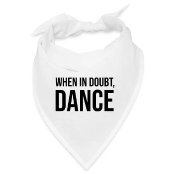 When in Doubt Dance - Bandana - Weiß - Vorne