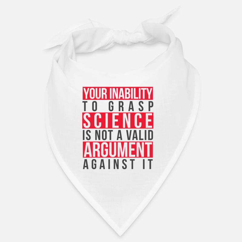 Inability to Grasp Science Is Not a Valid Argument Bandana