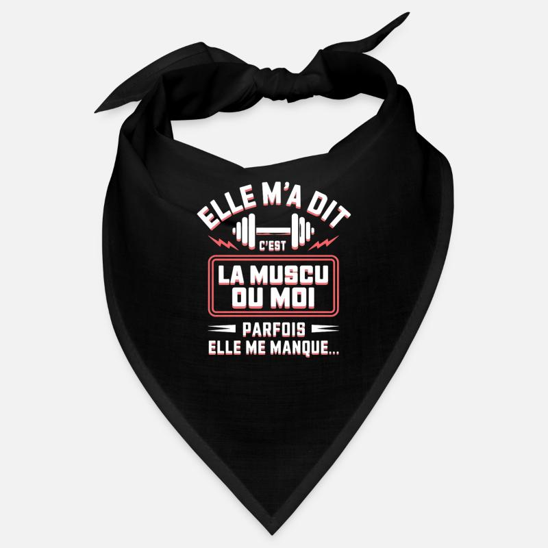 Elle m'a dit c'est la musculation ou moi Bandana