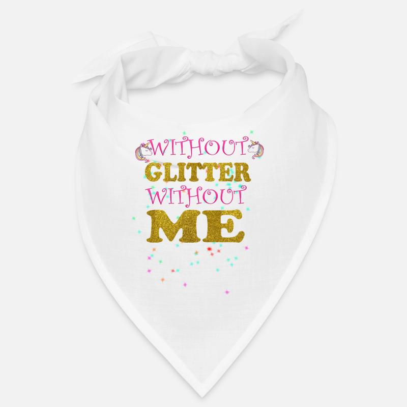 WITHOUT GLITTER WITHOUT ME Bandana