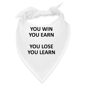 You Win You Earn You Lose You Learn - Bandana - Weiß - Vorne